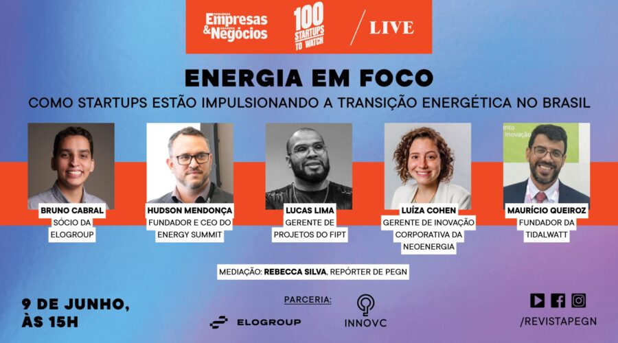 100 Startups to Watch 2025: live discute como as startups impulsionam a transição energética no Brasil